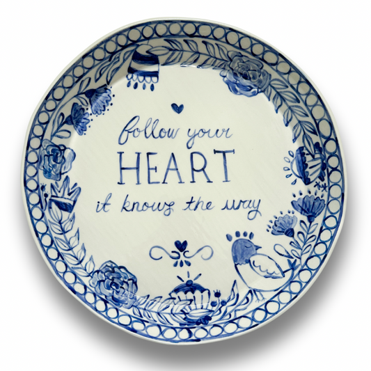 Follow Your Heart It Knows The Way Platter